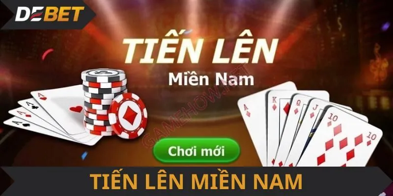 Đôi nét về game Tiến Lên Miền Nam DEBET